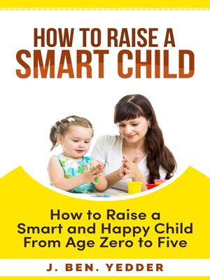 cover image of How to Raise a Smart Child